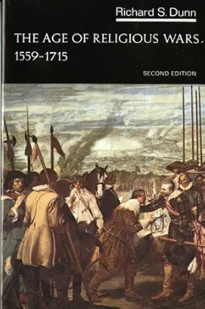 the age of religious wars 1559 1715 1st edition richard s dunn 0393090213, 978-0393090215