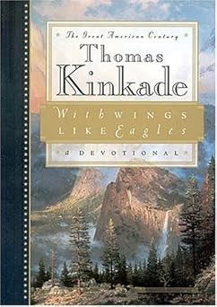 with wings like eagles the great american century 1st edition thomas kinkade ,calvin miller 0785270264,