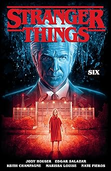 stranger things six 1st edition jody houser ,edgar salazar ,keith champagne ,marissa louise 1506712320,