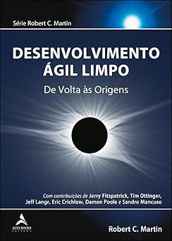 desenvolvimento agil limpo de volta as origens 1st edition robert c martin 8550815004, 978-8550815008