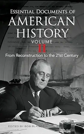 essential documents of american history volume ii from reconstruction to the twenty first century 1st edition