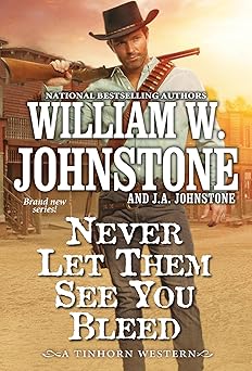never let them see you bleed 1st edition william w johnstone ,j a johnstone 0786051167, 978-0786051168