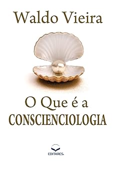 o que a a conscienciologia 1st edition waldo vieira 8584770720, 978-8584770724