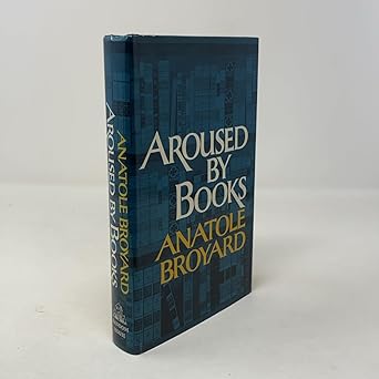 aroused by books 1st edition anatole broyard 0394491041, 978-0394491042