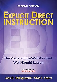 explicit direct instruction the power of the well crafted well taught lesson 1st edition john r hollingsworth