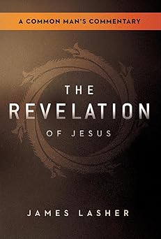 the revelation of jesus a common mana s commentary 1st edition james lasher 163641494x, 978-1636414942