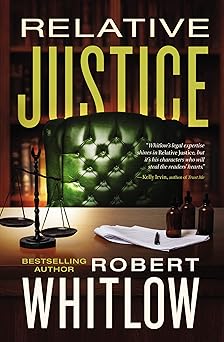 relative justice a legal suspense 1st edition robert whitlow 0785234691, 978-0785234692