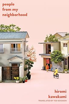 people from my neighborhood stories 1st edition hiromi kawakami ,ted goossen 1593767110,