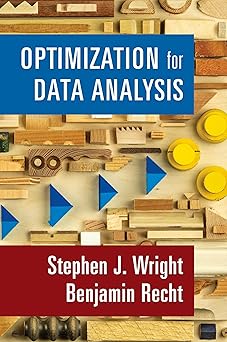 optimization for data analysis 1st edition stephen j wright ,benjamin recht 1316518981, 978-1316518984