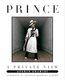 prince a private view 1st edition afshin shahidi ,beyonca c knowles carter 1250134439, 978-1250134431