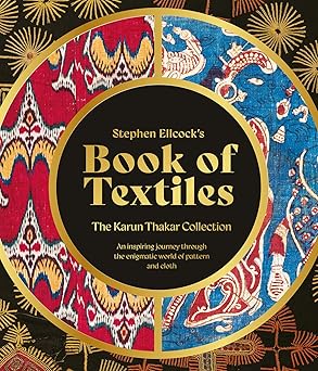 stephen ellcocks book of textiles the karun thakar collection 1st edition stephen ellcock 1788842499,