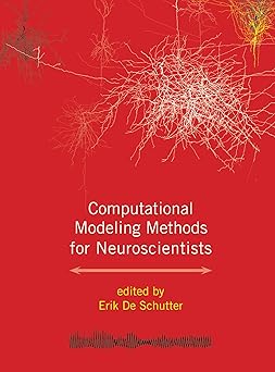 computational modeling methods for neuroscientists 1st edition erik de schutter 0262013274, 978-0262013277