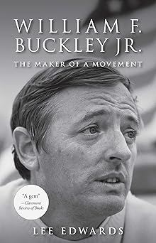 william f buckley jr the maker of a movement 1st edition lee edwards 1610171551, 978-1610171557