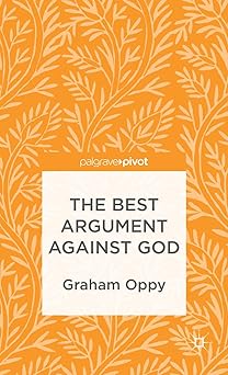 the best argument against god 1st edition g oppy 1137354135, 978-1137354136