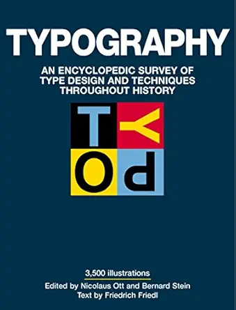 typography an encyclopedic survey of type design and techniques throughout history 1st edition friedrich