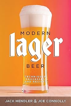 modern lager beer techniques processes and recipes 1st edition jack hendler jack\\\\\\\'s abby ,joe connolly