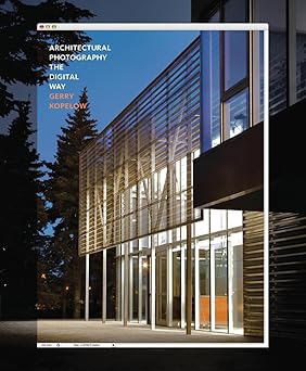 architectural photography the digital way 1st edition g kopelow 1568986971, 978-1568986975