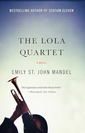 the lola quartet a suspense thriller 1st edition emily st john mandel 1101911999, 978-1101911990
