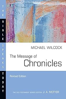 the message of chronicles 1st edition michael wilcock 1514004739, 978-1514004739