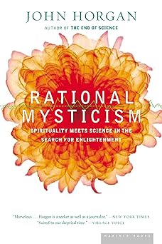 rational mysticism spirituality meets science in the search for enlightenment 1st edition john horgan