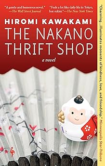 the nakano thrift shop a novel 1st edition hiromi kawakami ,allison markin powell 1609453999, 978-1609453992