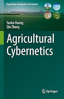 agricultural cybernetics 1st edition yanbo huang ,qin zhang 3030721019, 978-3030721015
