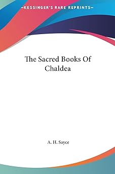 the sacred books of chaldea 1st edition a h sayce 1161586121, 978-1161586121