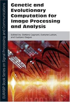 genetic and evolutionary computation for image processing and analysis 1st edition edited by stefano cagnon