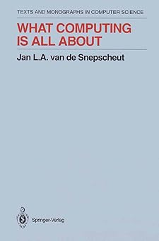 what computing is all about 1st edition jan l a van de snepscheut 0387940219, 978-0387940212