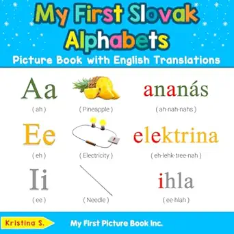 my first slovak alphabets picture book with english translations bilingual early learning and easy teaching
