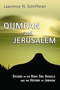 qumran and jerusalem studies in the dead sea scrolls and the history of judaism ature 1st edition lawrence h