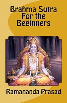 brahma sutra for the beginners 1st edition dr ramananda prasad ph d 1519400055, 978-1519400055