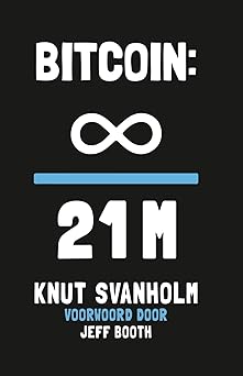 bitcoin alles gedeeld door 21 miljoen 1st edition knut svanholm 9916921792, 978-9916921791