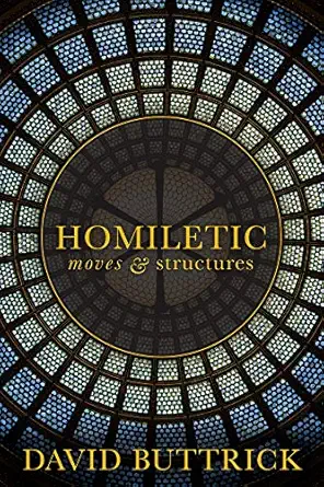 homiletic moves and structures 1st edition david buttrick 0800620968, 978-0800620967