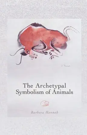 the archetypal symbolism of animals 1st edition barbara hannah 1630515183, 978-1630515188
