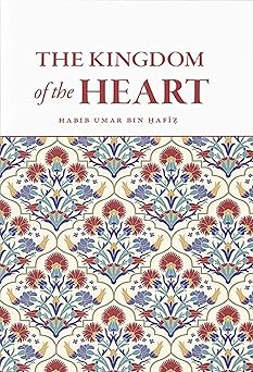the kingdom of the heart 1st edition habib umar bin hafiz 173537671x, 978-1735376714