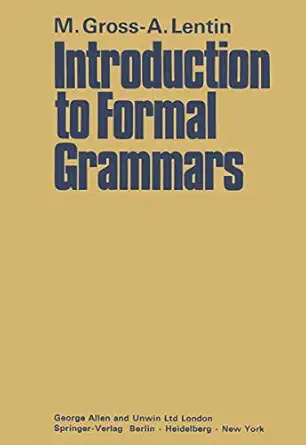 introduction to formal grammars 1st edition maurice gross ,andre lentin ,morris salkoff ,noam chomsky