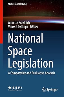 national space legislation 1st edition froehlich 3319704303, 978-3319704302
