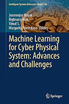 machine learning for cyber physical system advances and challenges 1st edition janmenjoy nayak ,bighnaraj