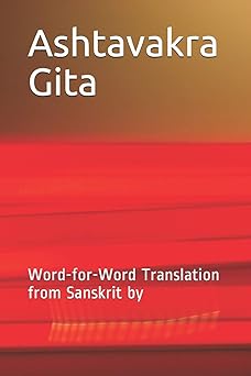 ashtavakra gita word for word translation from sanskrit by 1st edition janki parikh 1728604796, 978-1728604794