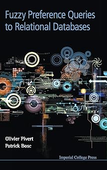 fuzzy preference queries to relational databases 1st edition olivier pivert ,patrick bosc 1848168691,