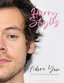 harry styles adore you the illustrated biography 1st edition carolyn mchugh 1912918684, 978-1912918683