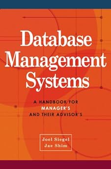 database management systems a handbook for managers and their advisors 1st edition jae k shim ,joel g siegel
