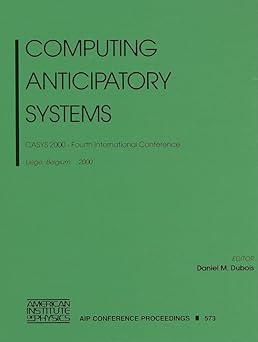 computing anticipatory systems 1st edition d m dubois 0735400121, 978-0735400122