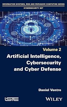 artificial intelligence cybersecurity and cyber defence 1st edition daniel ventre 1786304678, 978-1786304674