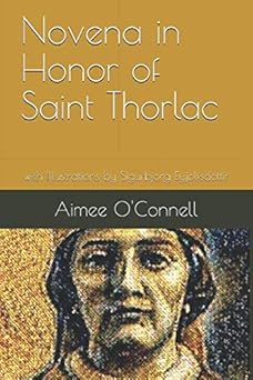 novena in honor of saint thorlac with illustrations by sigurbjorg eyjolfsdottir 1st edition aimee