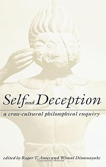 self and deception a cross cultural philosophical enquiry 1st edition roger t ames ,wimal dissanayake