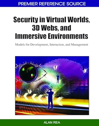 security in virtual worlds 3d webs and immersive environments models for development interaction and