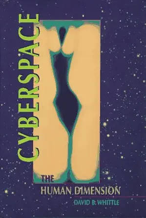 cyberspace the human dimension 1st edition david b whittle 0716783118, 978-0716783114