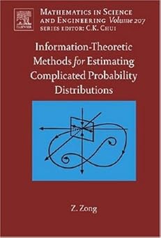 information theoretic methods for estimating of complicated probability distributions 1st edition zhi zong